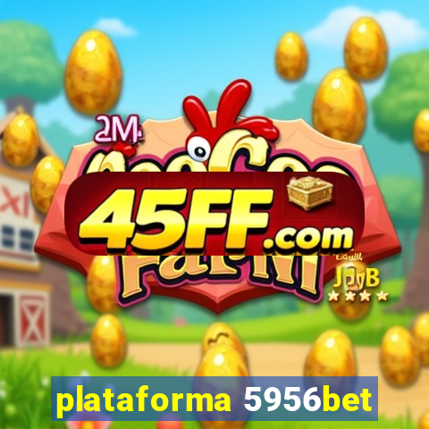 plataforma 5956bet